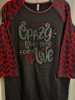 Valentine -Crazy little thing called Love - Bling Shirt