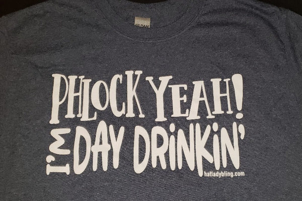 PHLOCK YEAH! I'm Day Drinkin'