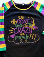 We don't Hide The Crazy We Parade It!! - Bling Shirt